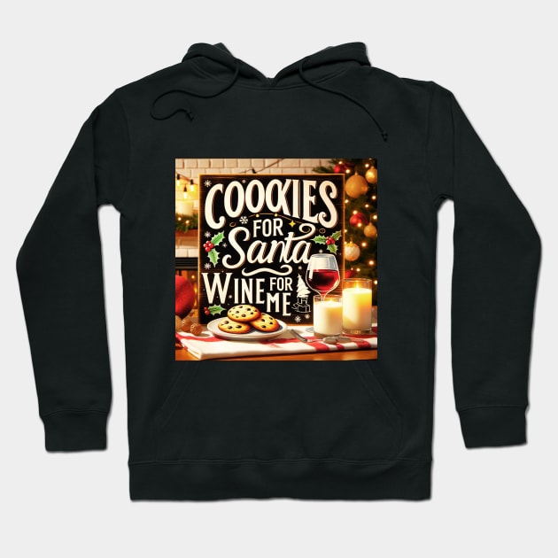 Cookies for Santa, Wine for Me Hoodie by St01k@
